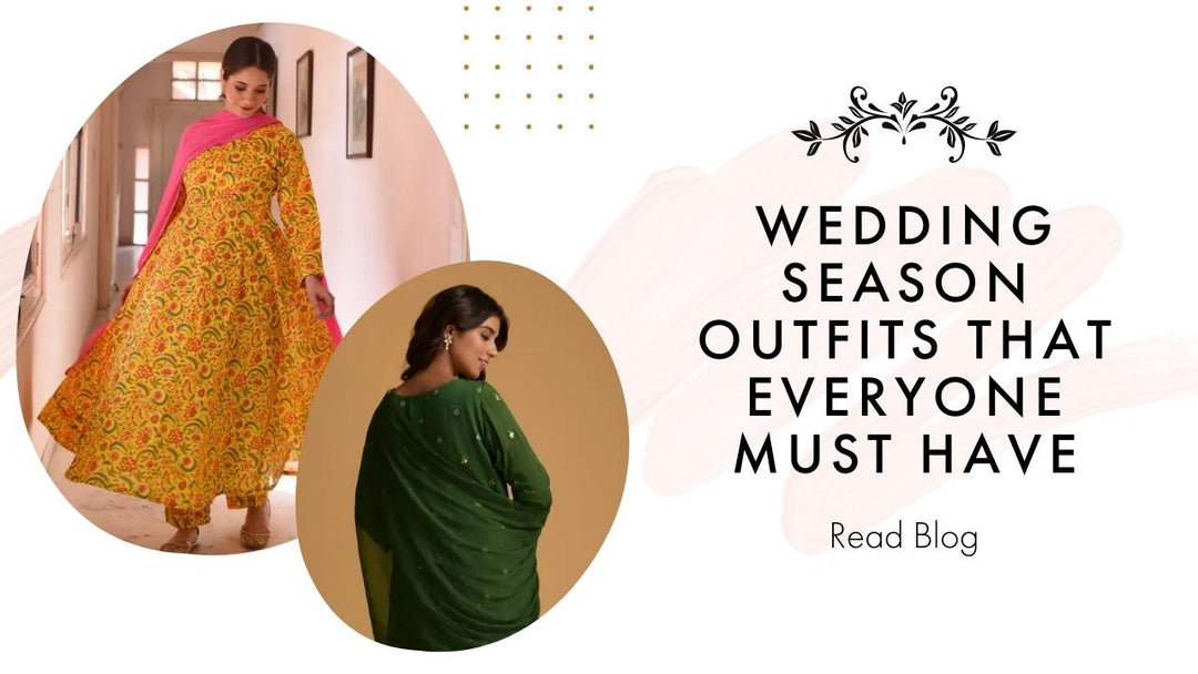 Wedding Season Outfits that Everyone Must Have – By Dimple Design Studio