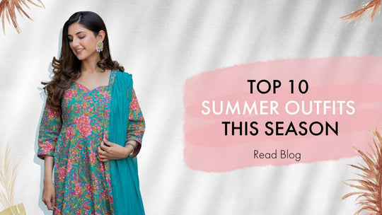 TOP 10 SUMMER OUTFITS THIS SEASON BY DIMPLE DESIGN STUDIO